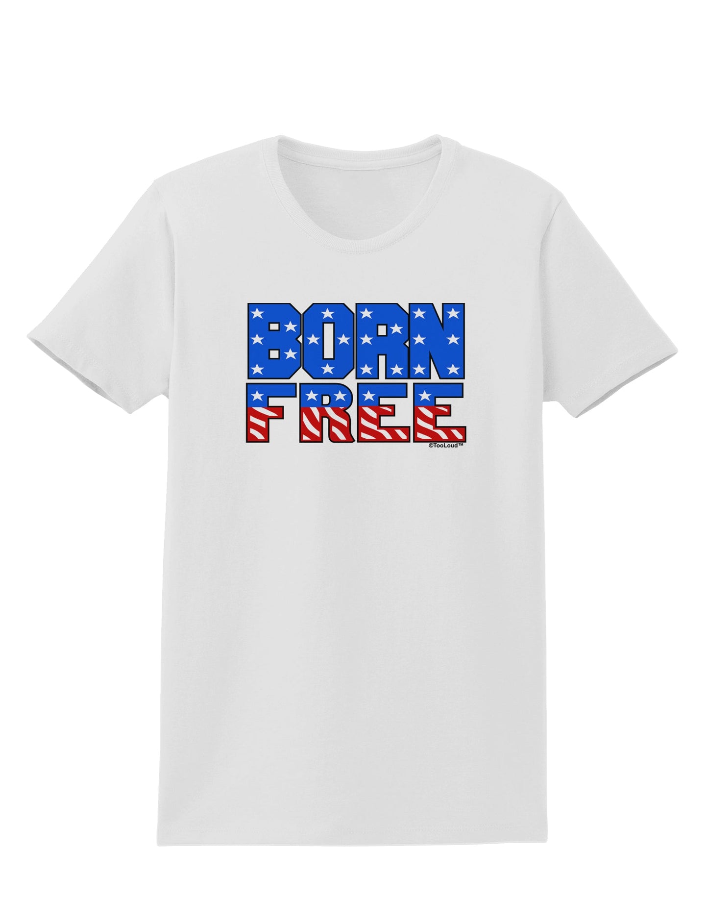 Born Free Color Womens T-Shirt by TooLoud-Womens T-Shirt-TooLoud-White-X-Small-Davson Sales