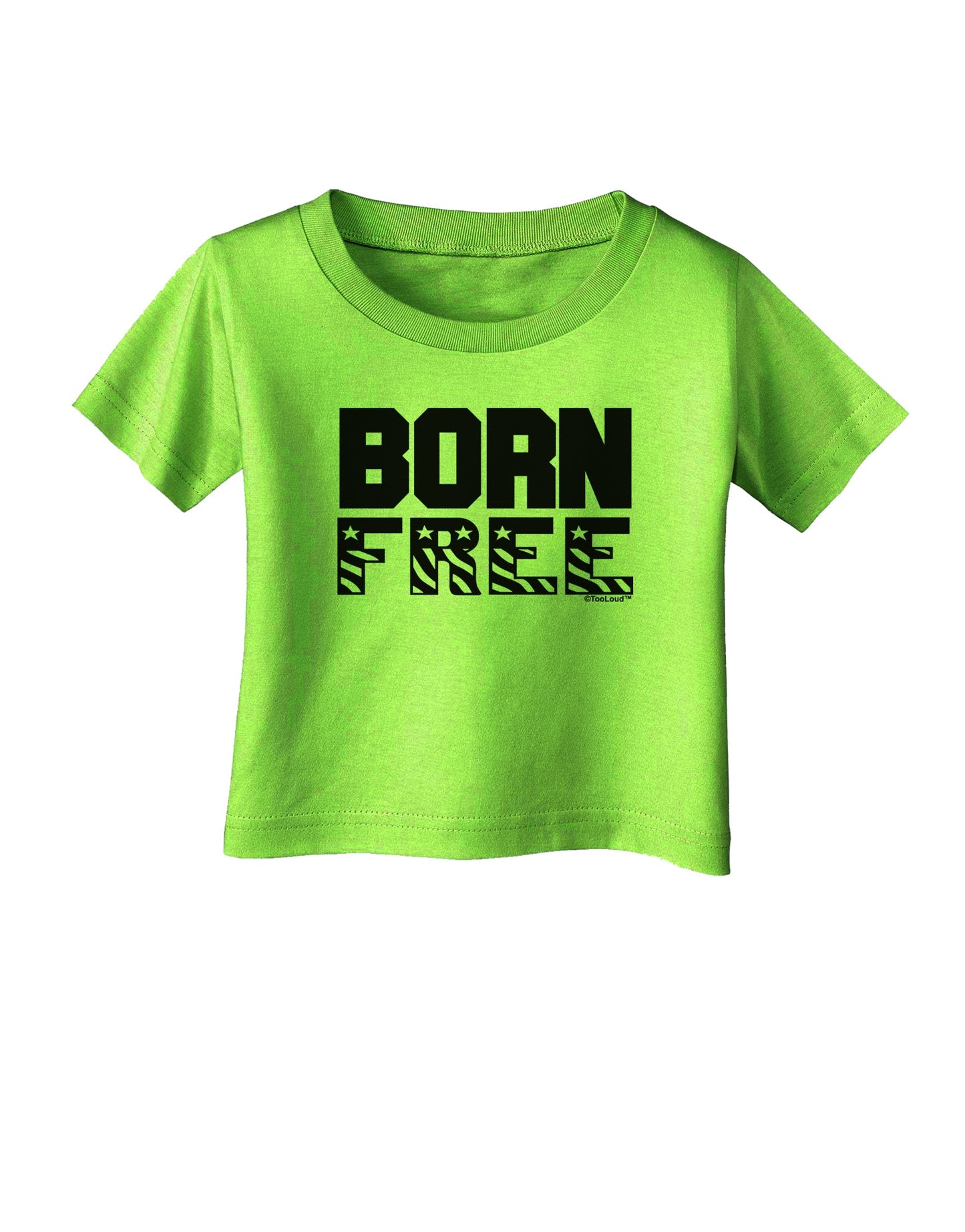 Born Free Infant T-Shirt by TooLoud-Infant T-Shirt-TooLoud-Lime-Green-06-Months-Davson Sales