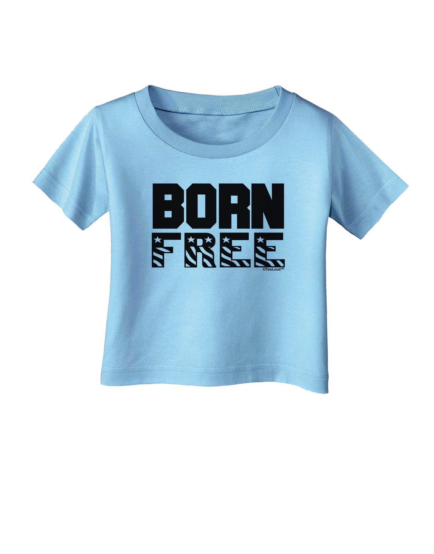 Born Free Infant T-Shirt by TooLoud-Infant T-Shirt-TooLoud-Aquatic-Blue-06-Months-Davson Sales