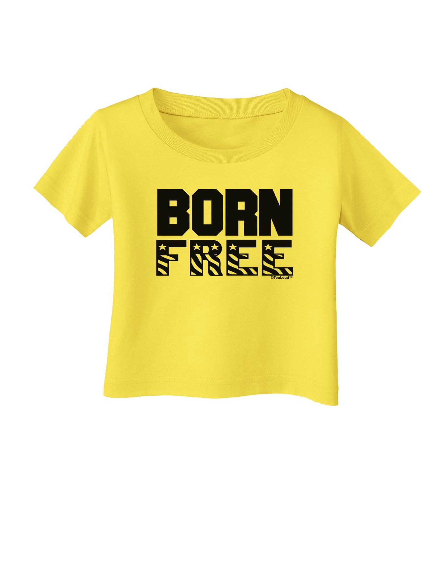 Born Free Infant T-Shirt by TooLoud-Infant T-Shirt-TooLoud-Yellow-06-Months-Davson Sales