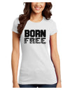 Born Free Juniors T-Shirt by TooLoud-Womens Juniors T-Shirt-TooLoud-White-Juniors Fitted X-Small-Davson Sales