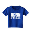 Born Free Toddler T-Shirt Dark by TooLoud-Toddler T-Shirt-TooLoud-Royal-Blue-2T-Davson Sales