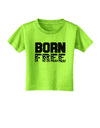 Born Free Toddler T-Shirt by TooLoud-Toddler T-Shirt-TooLoud-Lime-Green-2T-Davson Sales