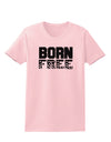 Born Free Womens T-Shirt by TooLoud-Womens T-Shirt-TooLoud-PalePink-X-Small-Davson Sales