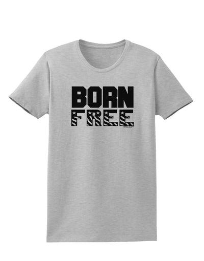 Born Free Womens T-Shirt by TooLoud-Womens T-Shirt-TooLoud-AshGray-X-Small-Davson Sales