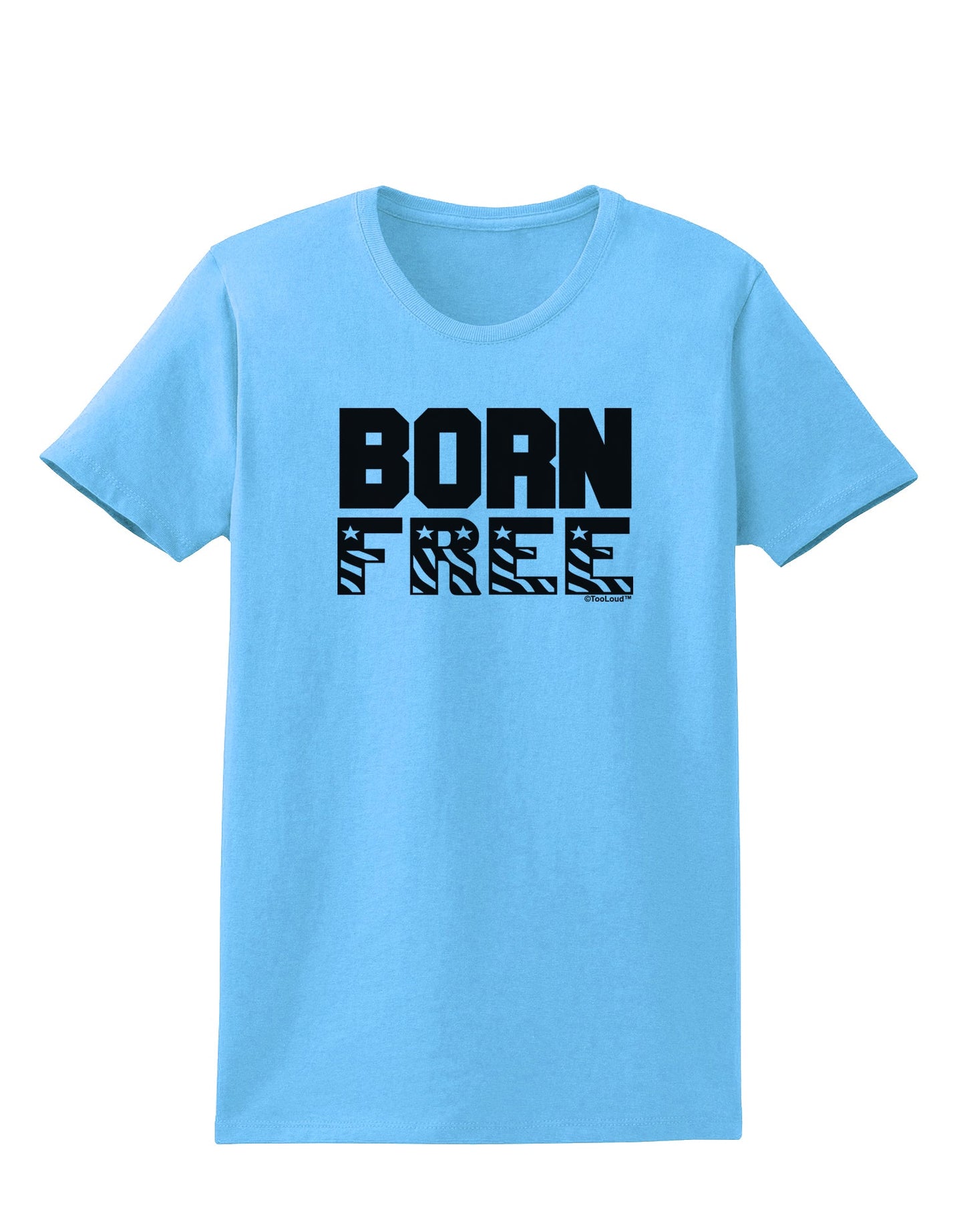 Born Free Womens T-Shirt by TooLoud-Womens T-Shirt-TooLoud-Aquatic-Blue-X-Small-Davson Sales