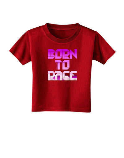 Born To Rage Purple Toddler T-Shirt Dark-Toddler T-Shirt-TooLoud-Red-4T-Davson Sales