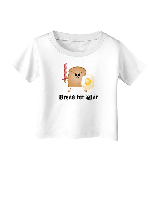 Bread for War Infant T-Shirt-Infant T-Shirt-TooLoud-White-06-Months-Davson Sales