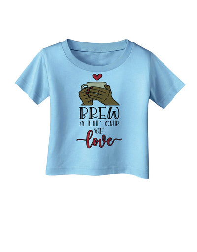 Brew a lil cup of love Infant T-Shirt-Infant T-Shirt-TooLoud-Aquatic-Blue-06-Months-Davson Sales