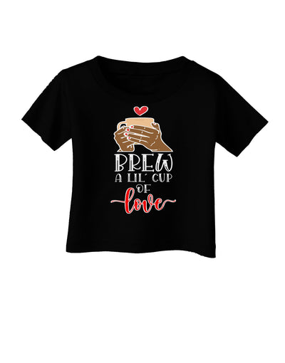 Brew a lil cup of love Infant T-Shirt-Infant T-Shirt-TooLoud-Black-06-Months-Davson Sales