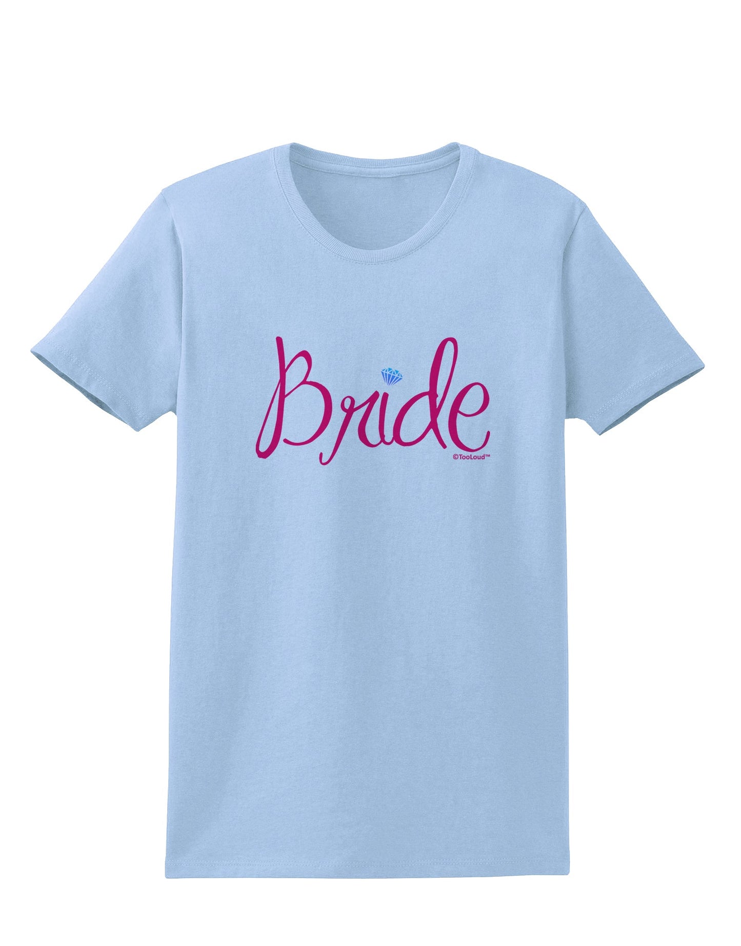Bride Design - Diamond - Color Womens T-Shirt-Womens T-Shirt-TooLoud-Light-Blue-X-Small-Davson Sales