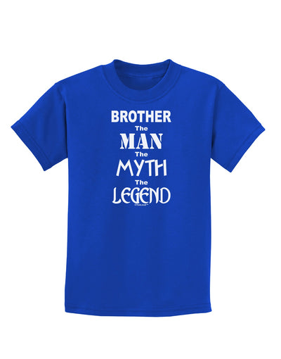 Brother The Man The Myth The Legend Childrens Dark T-Shirt by TooLoud-Childrens T-Shirt-TooLoud-Royal-Blue-X-Small-Davson Sales