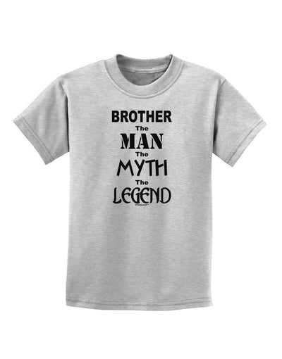 Brother The Man The Myth The Legend Childrens T-Shirt by TooLoud-TooLoud-AshGray-X-Small-Davson Sales