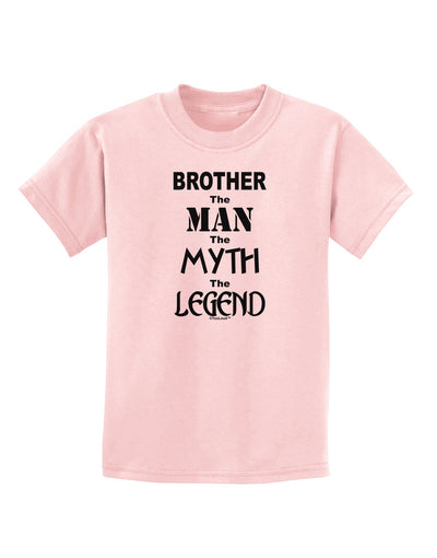 Brother The Man The Myth The Legend Childrens T-Shirt by TooLoud-TooLoud-PalePink-X-Small-Davson Sales