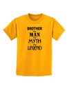 Brother The Man The Myth The Legend Childrens T-Shirt by TooLoud-TooLoud-Gold-X-Small-Davson Sales