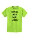 Brother The Man The Myth The Legend Childrens T-Shirt by TooLoud-TooLoud-Lime-Green-X-Small-Davson Sales