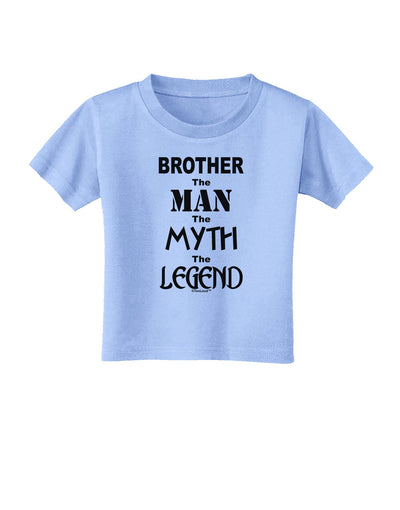 Brother The Man The Myth The Legend Toddler T-Shirt by TooLoud-Toddler T-Shirt-TooLoud-Aquatic-Blue-2T-Davson Sales