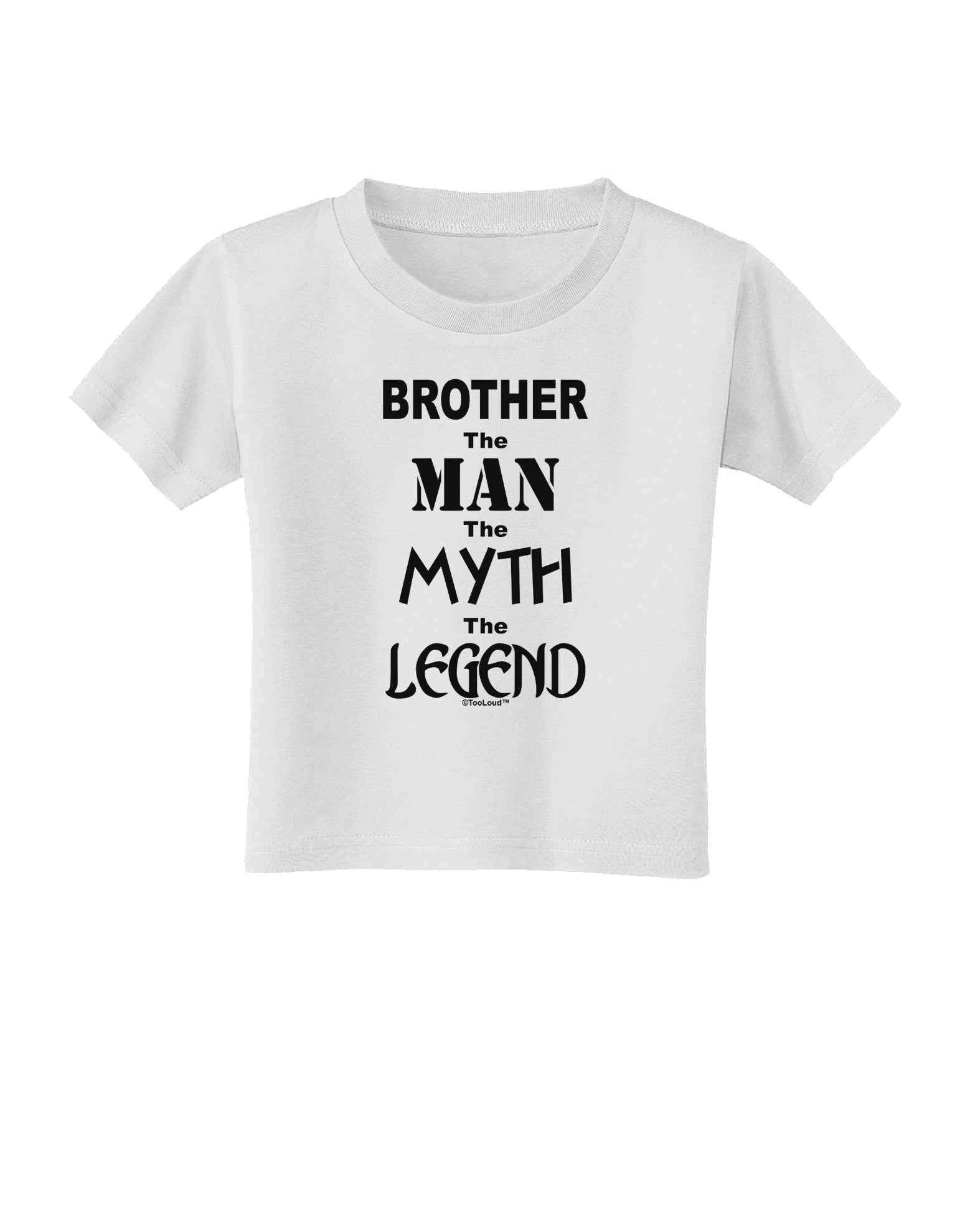Brother The Man The Myth The Legend Toddler T-Shirt by TooLoud-Toddler T-Shirt-TooLoud-White-2T-Davson Sales