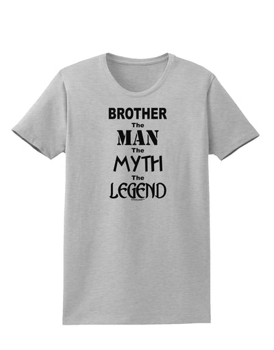 Brother The Man The Myth The Legend Womens T-Shirt by TooLoud-TooLoud-AshGray-X-Small-Davson Sales