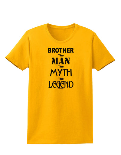 Brother The Man The Myth The Legend Womens T-Shirt by TooLoud-TooLoud-Gold-X-Small-Davson Sales