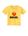 Bruh Emoji Toddler T-Shirt-Toddler T-Shirt-TooLoud-Yellow-2T-Davson Sales