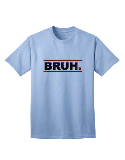 Bruh - Minimalist Text-Only Design Adult T-Shirt for Contemporary Casual Wear-Mens T-shirts-TooLoud-Light-Blue-Small-Davson Sales