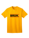 Bruh - Minimalist Text-Only Design Adult T-Shirt for Contemporary Casual Wear-Mens T-shirts-TooLoud-Gold-Small-Davson Sales