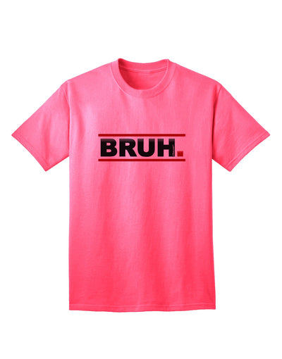 Bruh - Minimalist Text-Only Design Adult T-Shirt for Contemporary Casual Wear-Mens T-shirts-TooLoud-Neon-Pink-Small-Davson Sales