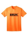 Bruh - Minimalist Text-Only Design Adult T-Shirt for Contemporary Casual Wear-Mens T-shirts-TooLoud-Neon-Orange-Small-Davson Sales