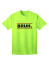 Bruh - Minimalist Text-Only Design Adult T-Shirt for Contemporary Casual Wear-Mens T-shirts-TooLoud-Neon-Green-Small-Davson Sales