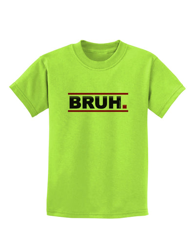 Bruh Text Only Childrens T-Shirt-Childrens T-Shirt-TooLoud-Lime-Green-X-Small-Davson Sales