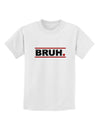 Bruh Text Only Childrens T-Shirt-Childrens T-Shirt-TooLoud-White-X-Small-Davson Sales