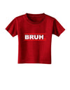 Bruh Text Only Toddler T-Shirt Dark-Toddler T-Shirt-TooLoud-Red-2T-Davson Sales