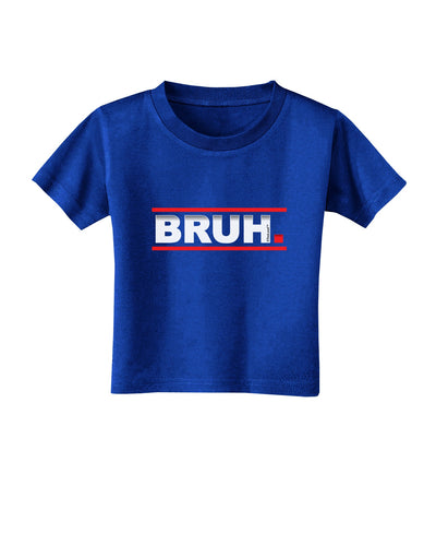 Bruh Text Only Toddler T-Shirt Dark-Toddler T-Shirt-TooLoud-Royal-Blue-2T-Davson Sales