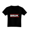 Bruh Text Only Toddler T-Shirt Dark-Toddler T-Shirt-TooLoud-Black-2T-Davson Sales