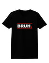 Bruh Text Only Womens Dark T-Shirt-TooLoud-Black-X-Small-Davson Sales