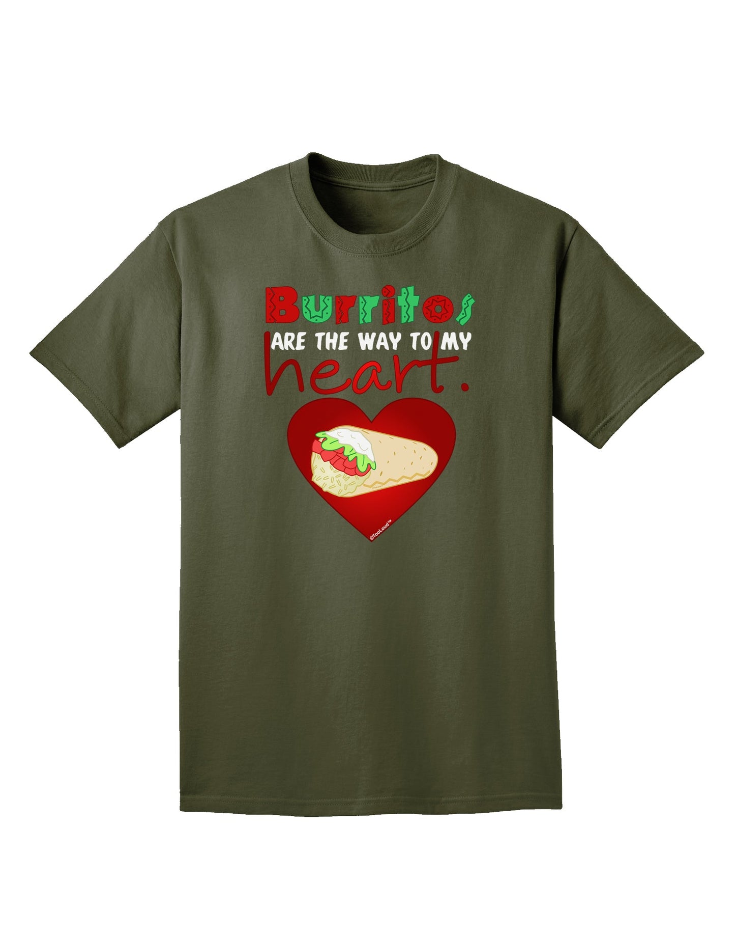 Burritos Are the Way To My Heart Adult Dark T-Shirt-Mens T-Shirt-TooLoud-Military-Green-Small-Davson Sales