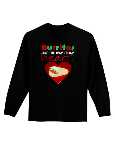 Burritos Are the Way To My Heart Adult Long Sleeve Dark T-Shirt-TooLoud-Black-Small-Davson Sales