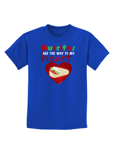 Burritos Are the Way To My Heart Childrens Dark T-Shirt-Childrens T-Shirt-TooLoud-Royal-Blue-X-Small-Davson Sales