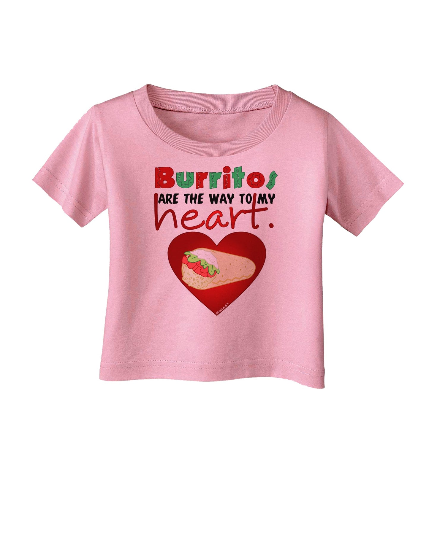 Burritos Are the Way To My Heart Infant T-Shirt-Infant T-Shirt-TooLoud-Candy-Pink-06-Months-Davson Sales