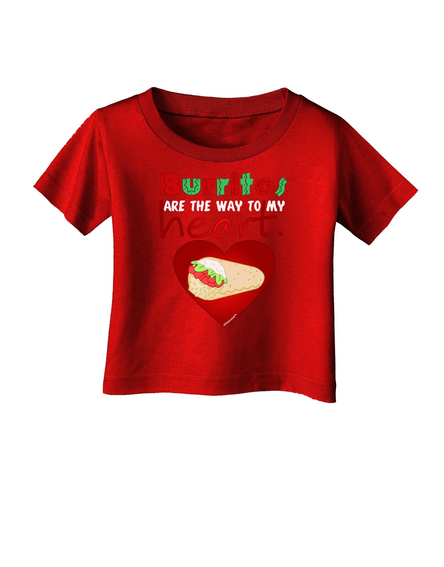 Burritos Are the Way To My Heart Infant T-Shirt Dark-Infant T-Shirt-TooLoud-Red-06-Months-Davson Sales