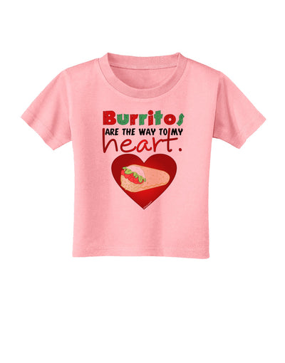 Burritos Are the Way To My Heart Toddler T-Shirt-Toddler T-Shirt-TooLoud-Candy-Pink-2T-Davson Sales