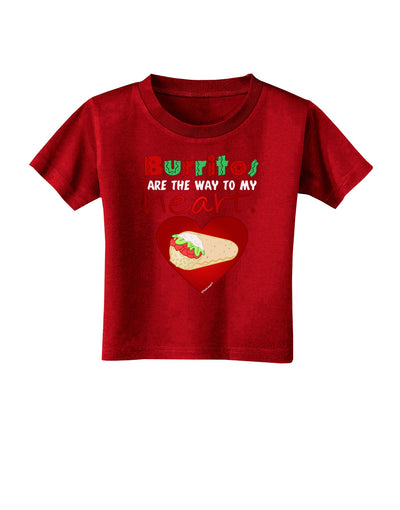 Burritos Are the Way To My Heart Toddler T-Shirt Dark-Toddler T-Shirt-TooLoud-Red-2T-Davson Sales