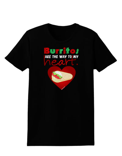 Burritos Are the Way To My Heart Womens Dark T-Shirt-TooLoud-Black-X-Small-Davson Sales