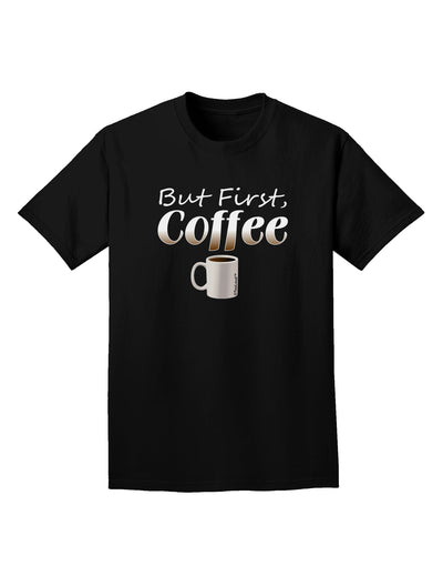 But First Coffee Adult Dark T-Shirt-Mens T-Shirt-TooLoud-Black-Small-Davson Sales