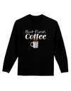 But First Coffee Adult Long Sleeve Dark T-Shirt-TooLoud-Black-Small-Davson Sales