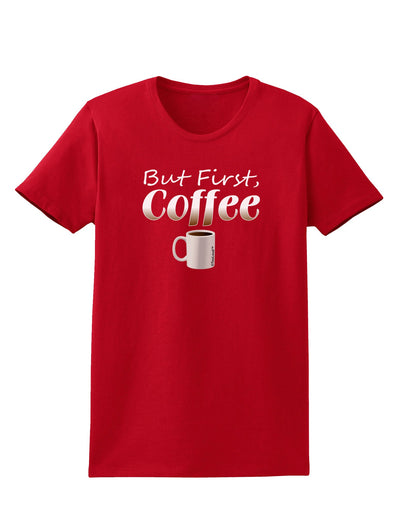 But First Coffee Womens Dark T-Shirt-TooLoud-Red-X-Small-Davson Sales