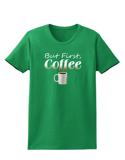 But First Coffee Womens Dark T-Shirt-TooLoud-Kelly-Green-X-Small-Davson Sales