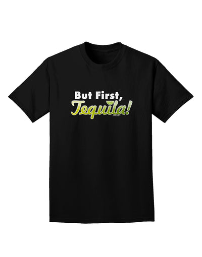 But First Tequila Adult Dark T-Shirt-Mens T-Shirt-TooLoud-Black-Small-Davson Sales