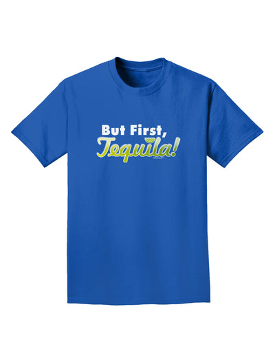 But First Tequila Adult Dark T-Shirt-Mens T-Shirt-TooLoud-Royal-Blue-Small-Davson Sales